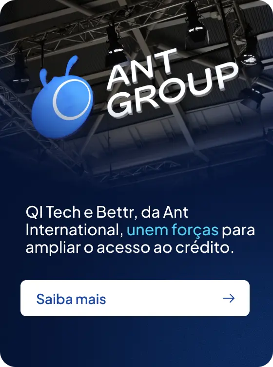 QiTech e Bettr, da Ant International, unem forças para ampliar o acesso ao crédito